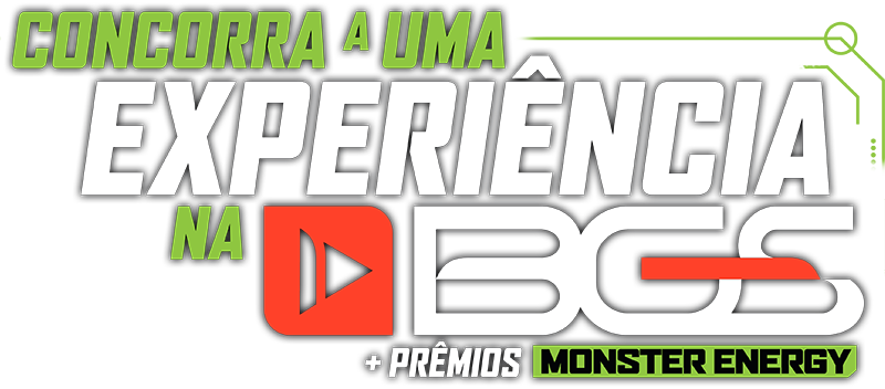 Concorra a uma Experiênci na BGS + Prêmios Monster Energy!